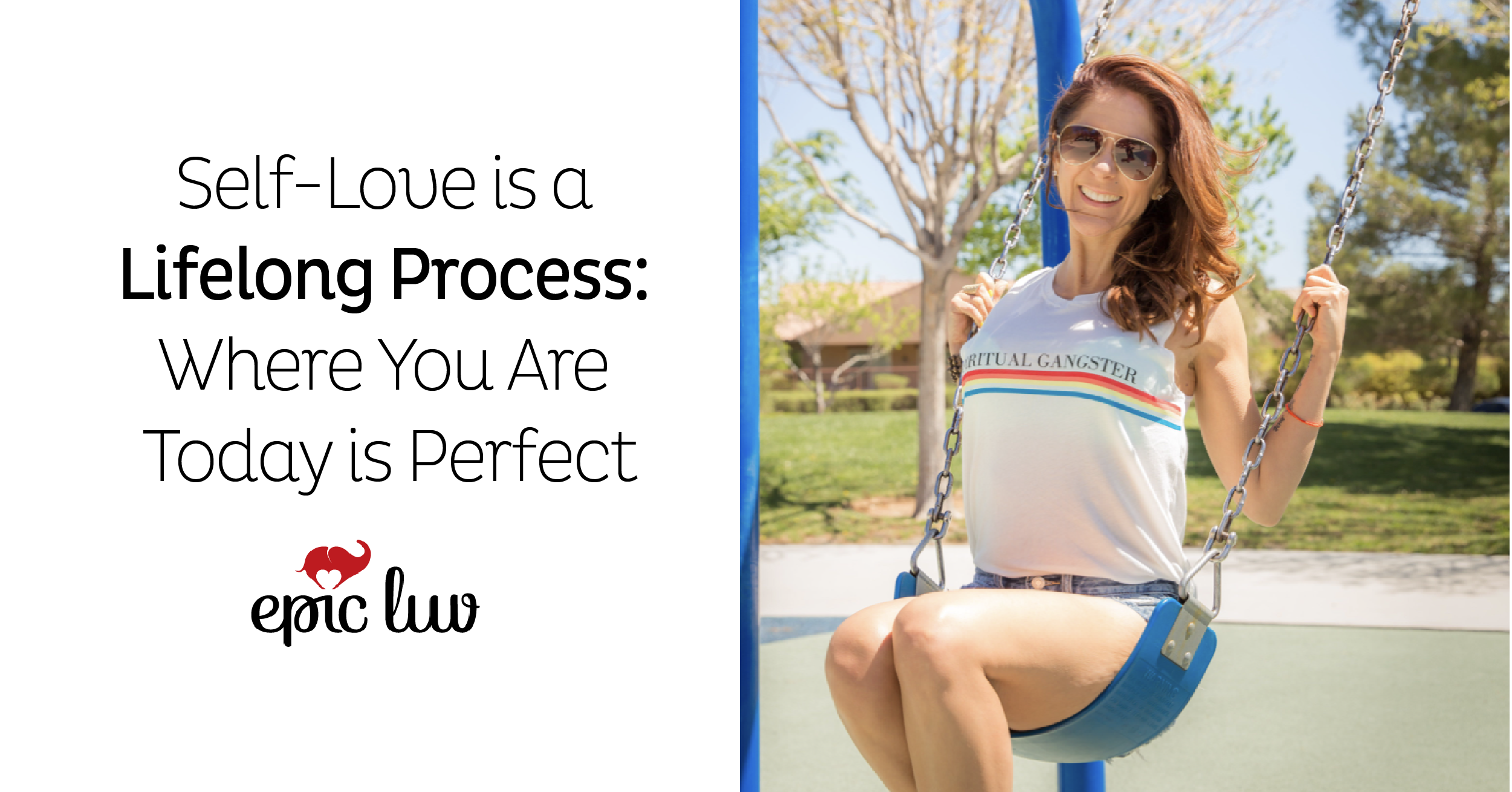 Self Love Is A Lifelong Process Where You Are Today Is Perfect EpicLuv