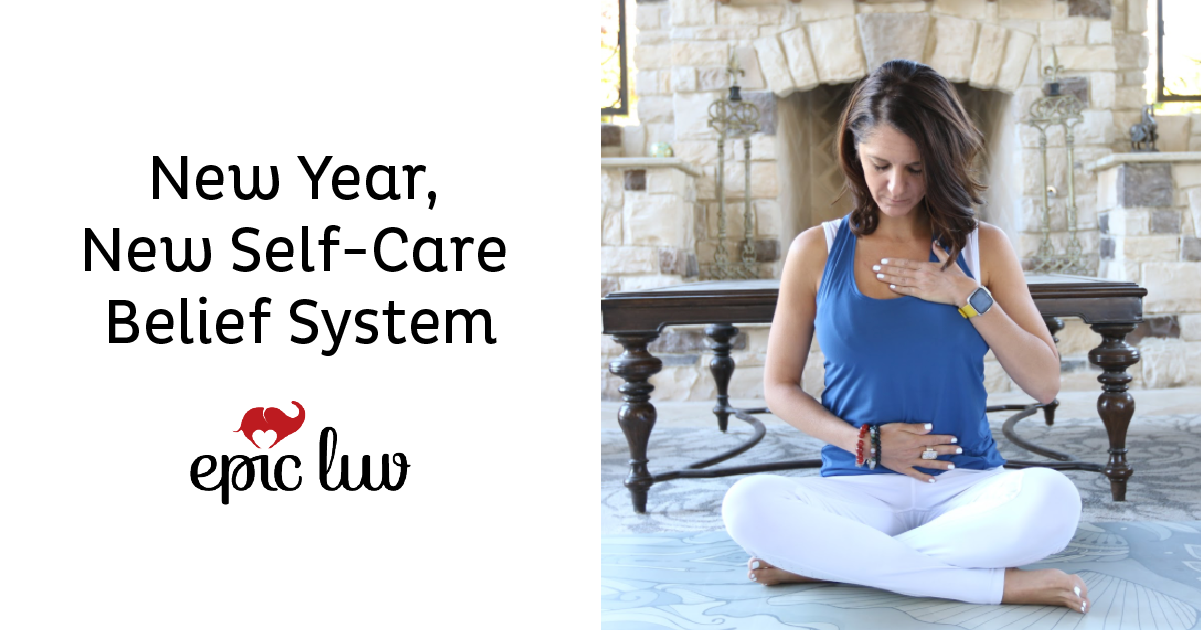 New Year, New SelfCare Belief System EpicLuv